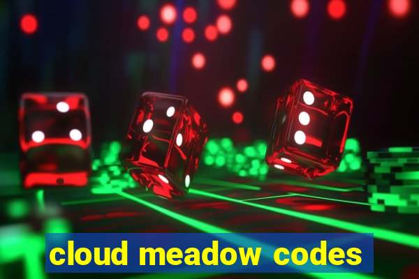 cloud meadow codes